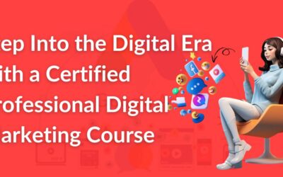 Step Into the Digital Era with a Certified Professional Digital Marketing Course
