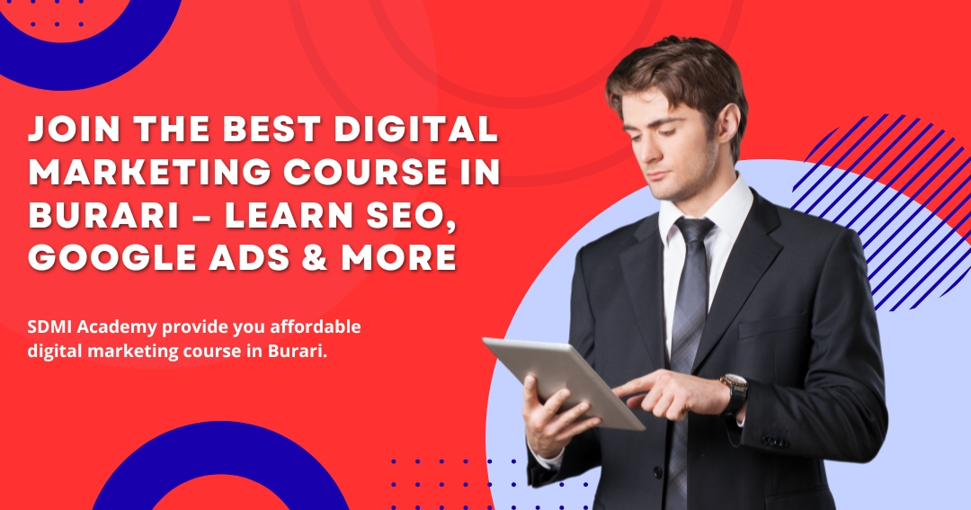 Join the Best Digital Marketing Course in Burari – Learn SEO, Google Ads & More