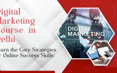Digital Marketing Course in Delhi: Learn the Core Strategies for Online Success Skills