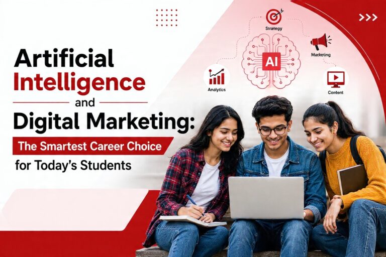 Artificial Intelligence and Digital Marketing: The Smartest Career Choice for Today’s Students