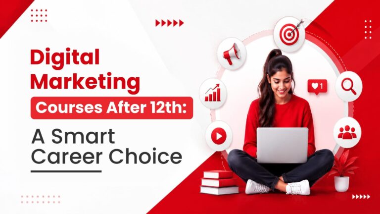 Digital Marketing Courses After 12th: A Smart Career Choice